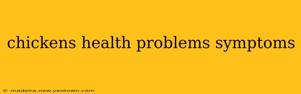 chickens health problems symptoms