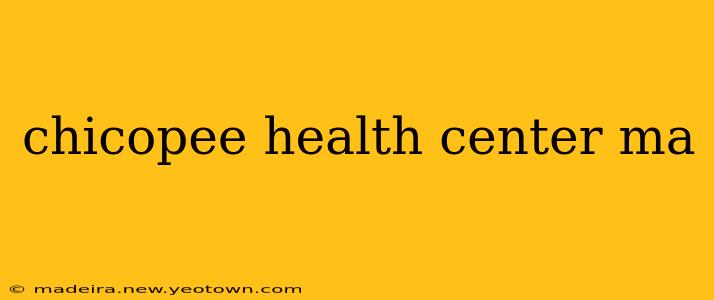 chicopee health center ma