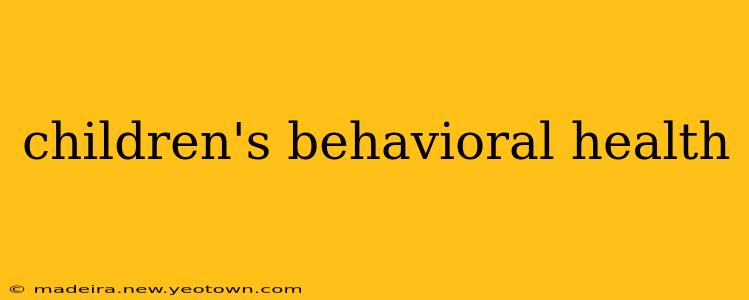 children's behavioral health