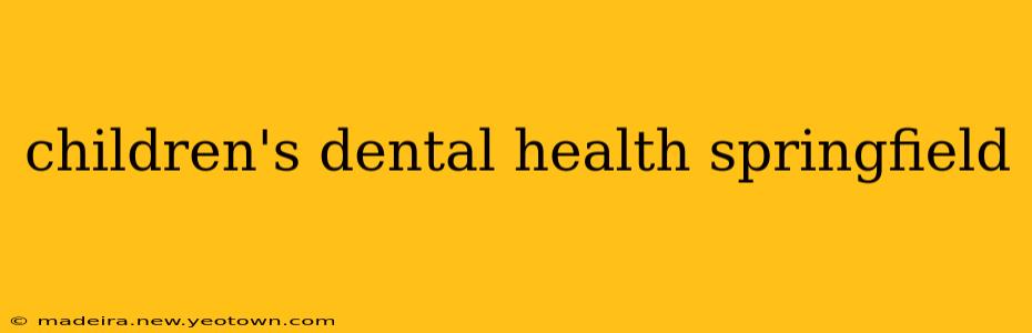 children's dental health springfield