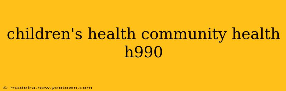 children's health community health h990