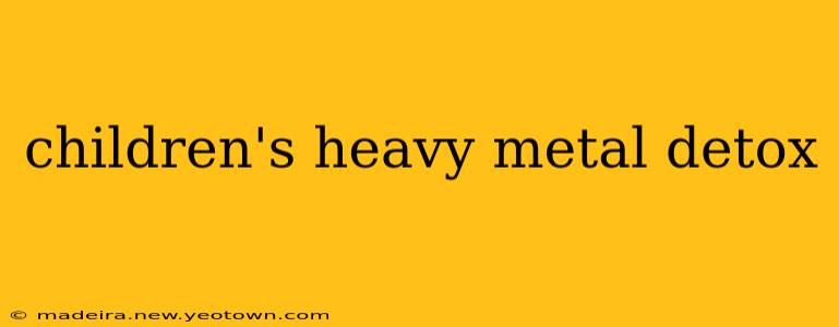 children's heavy metal detox