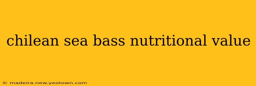 chilean sea bass nutritional value