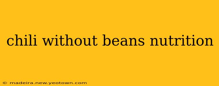 chili without beans nutrition