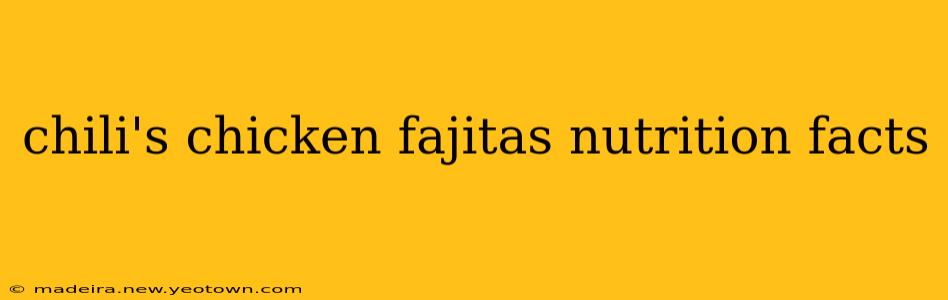 chili's chicken fajitas nutrition facts