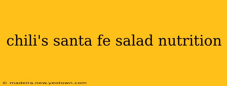 chili's santa fe salad nutrition
