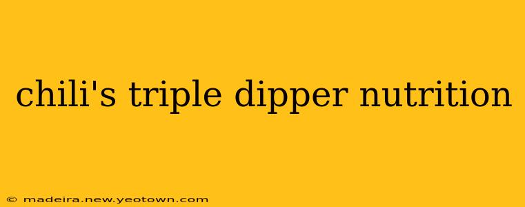 chili's triple dipper nutrition