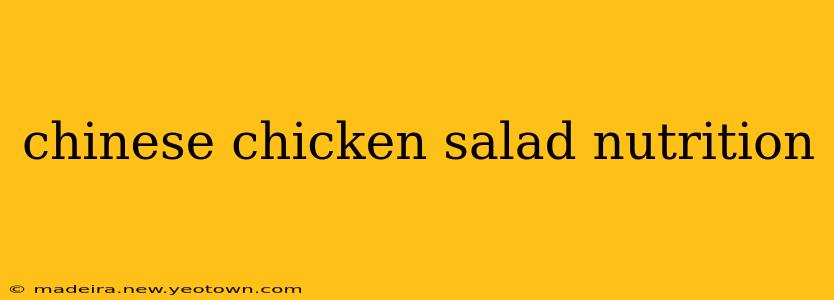 chinese chicken salad nutrition