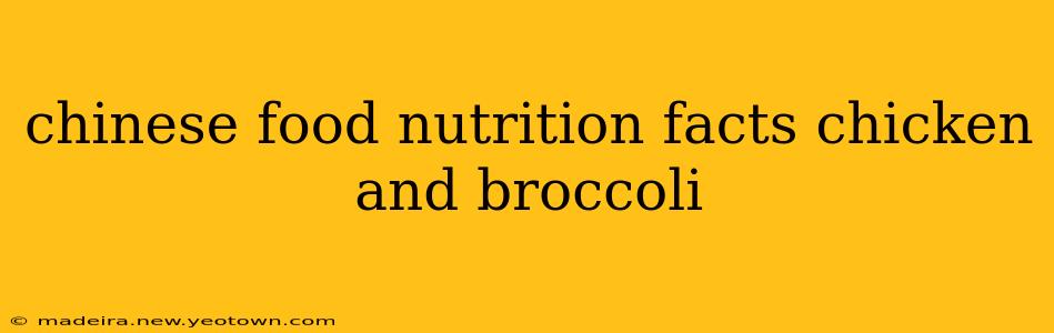chinese food nutrition facts chicken and broccoli