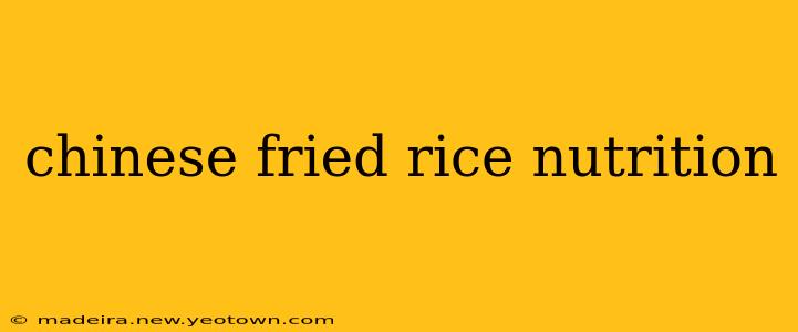 chinese fried rice nutrition