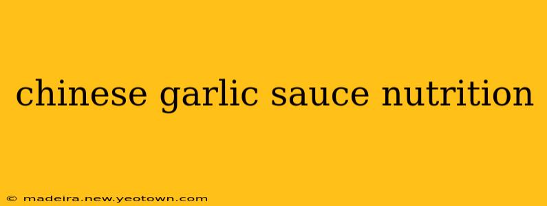 chinese garlic sauce nutrition