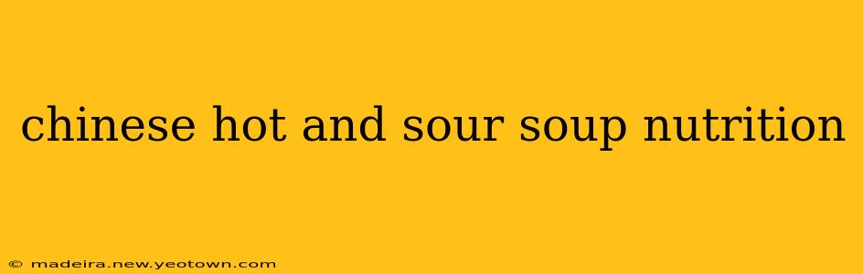 chinese hot and sour soup nutrition