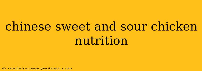 chinese sweet and sour chicken nutrition