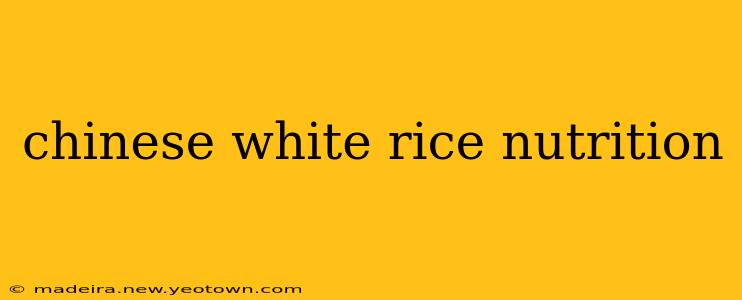 chinese white rice nutrition