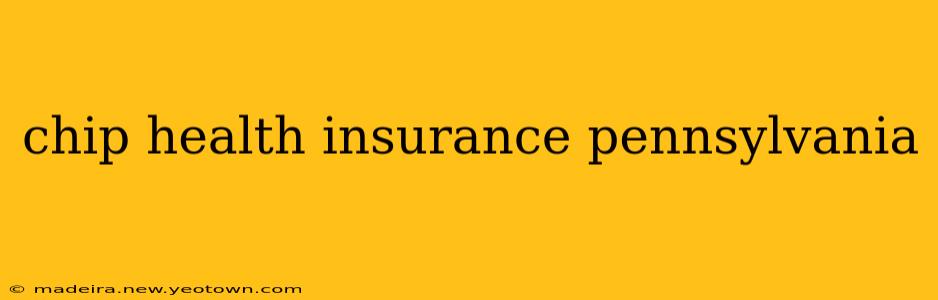 chip health insurance pennsylvania