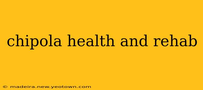 chipola health and rehab