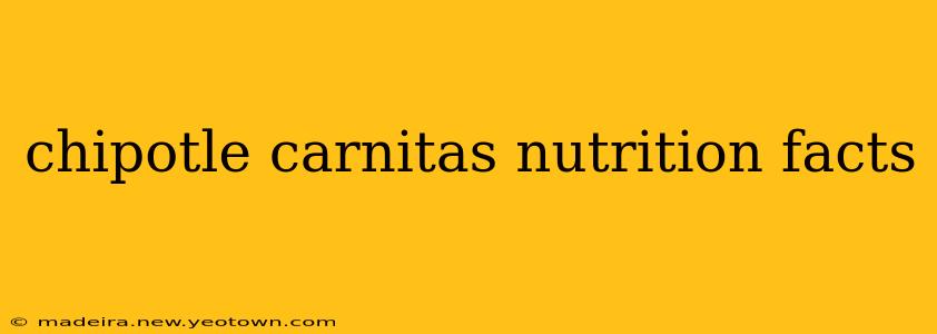 chipotle carnitas nutrition facts