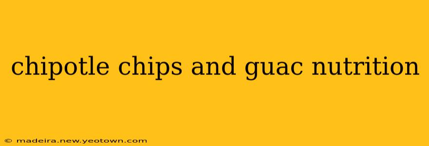 chipotle chips and guac nutrition