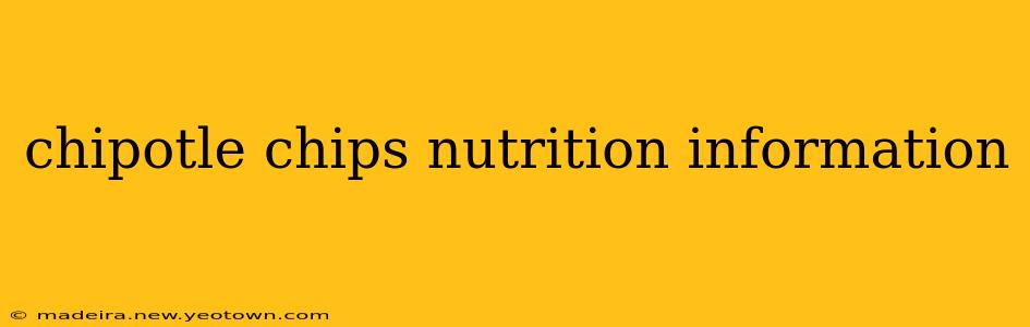 chipotle chips nutrition information