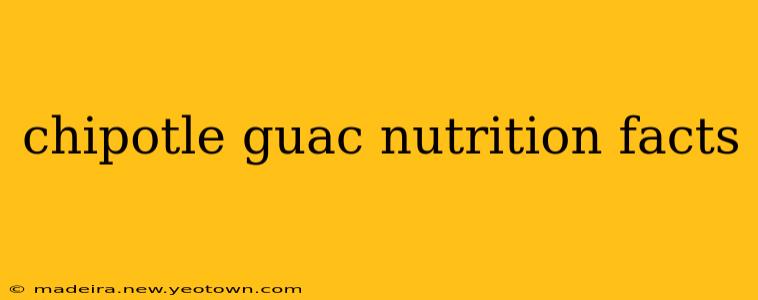 chipotle guac nutrition facts