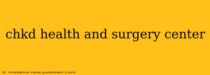 chkd health and surgery center