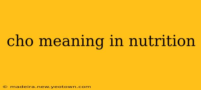 cho meaning in nutrition