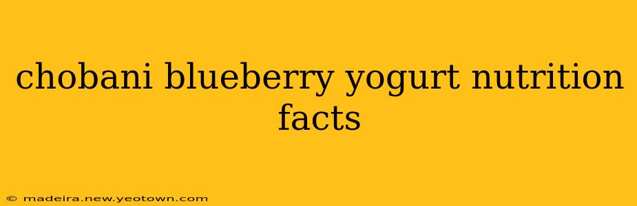 chobani blueberry yogurt nutrition facts