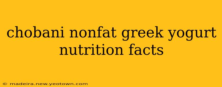 chobani nonfat greek yogurt nutrition facts