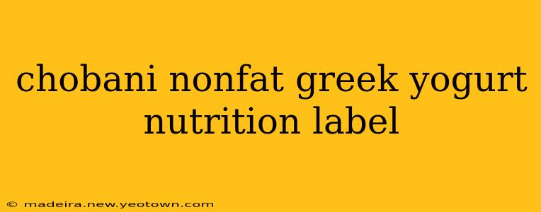 chobani nonfat greek yogurt nutrition label