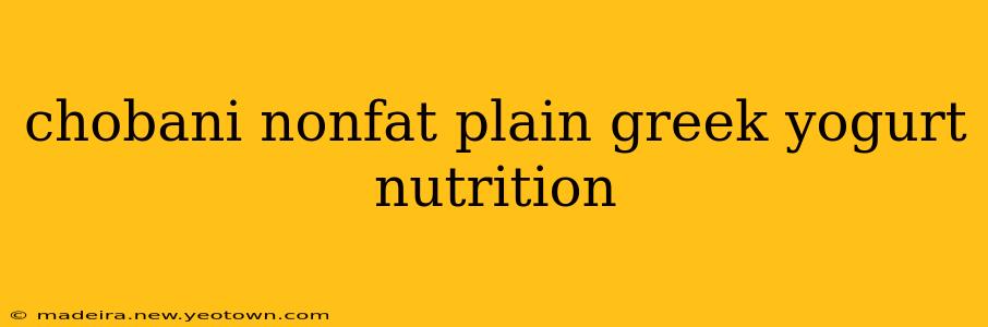 chobani nonfat plain greek yogurt nutrition