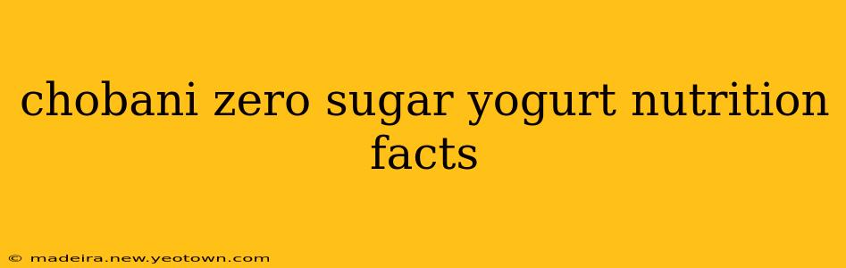 chobani zero sugar yogurt nutrition facts