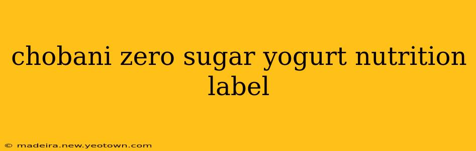 chobani zero sugar yogurt nutrition label