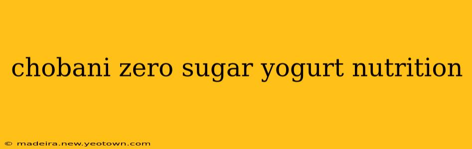 chobani zero sugar yogurt nutrition