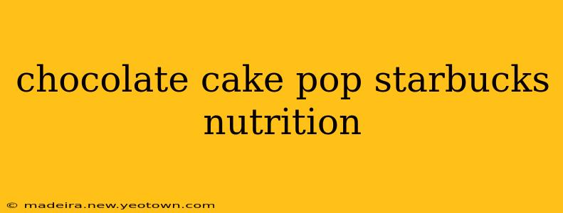 chocolate cake pop starbucks nutrition