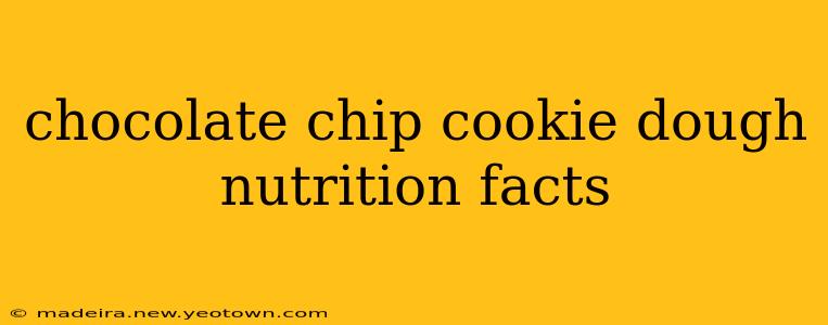 chocolate chip cookie dough nutrition facts