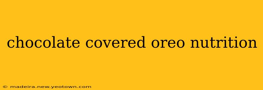 chocolate covered oreo nutrition