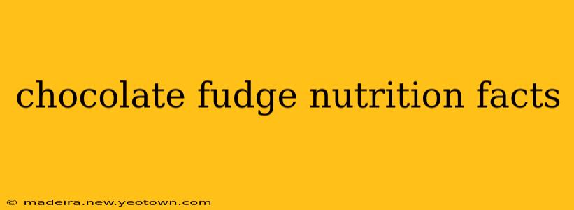 chocolate fudge nutrition facts