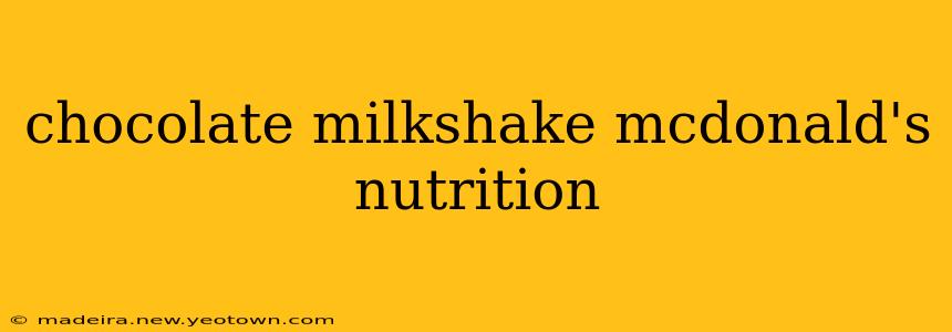 chocolate milkshake mcdonald's nutrition
