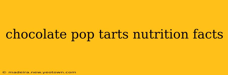 chocolate pop tarts nutrition facts