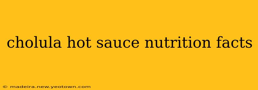 cholula hot sauce nutrition facts