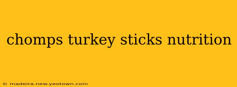 chomps turkey sticks nutrition