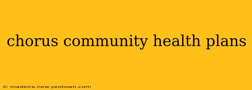 chorus community health plans