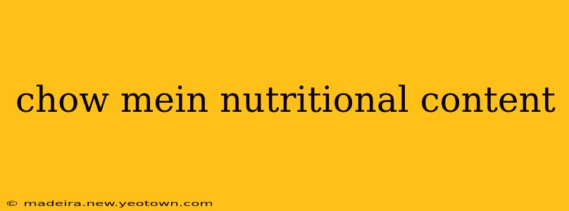 chow mein nutritional content