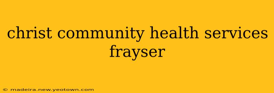 christ community health services frayser