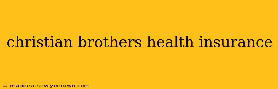 christian brothers health insurance