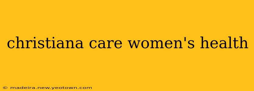 christiana care women's health