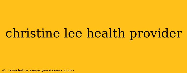 christine lee health provider