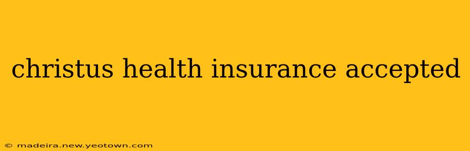 christus health insurance accepted