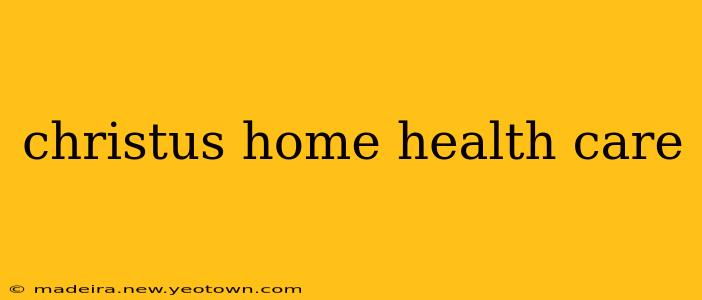 christus home health care