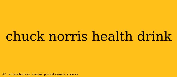 chuck norris health drink
